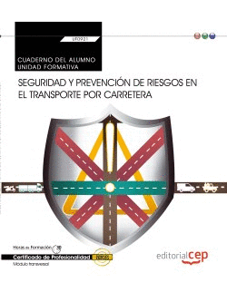 CUADERNO DEL ALUMNO. SEGURIDAD Y PREVENCIN DE RIESGOS EN EL TRANSPORTE POR CARR