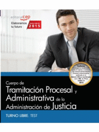 CUERPO DE TRAMITACI�N PROCESAL Y ADMINISTRATIVA DE LA ADMINISTRACI�N DE JUSTICIA. TURNO LIBRE. TEST