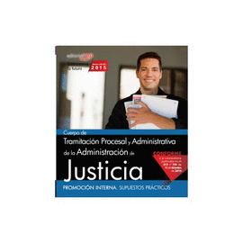 SUPUESTOS PR�CTICOS PROMOCI�N INTERNA CUERPO DE TRAMITACI�N PROCESAL Y ADMINISTR