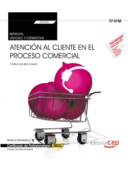 MANUAL. ATENCION AL CLIENTE EN EL PROCESO COMERCIAL (TRANSVERSAL: