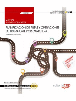 MANUAL. PLANIFICACIN DE RUTAS Y OPERACIONES DE TRANSPORTE POR CARRETERA (UF0924
