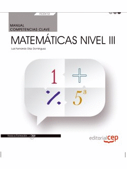 MANUAL. COMPETENCIA CLAVE. MATEM�TICAS NIVEL III (FCOV12). CERTIFICADOS DE PROFE