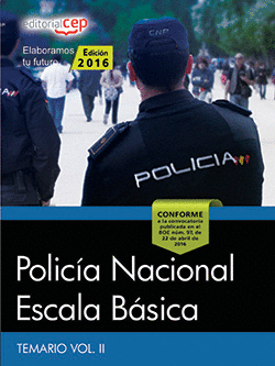 POLIC�A NACIONAL ESCALA B�SICA. TEMARIO VOL. II.