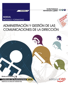 MANUAL. ADMINISTRACIN Y GESTIN DE LAS COMUNICACIONES DE LA DIRECCIN (MF0982_3