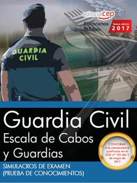 GUARDIA CIVIL ESCALA DE CABOS Y GUARDIAS. SIMULACROS DE EXAMEN (PRUEBA DE CONOCI
