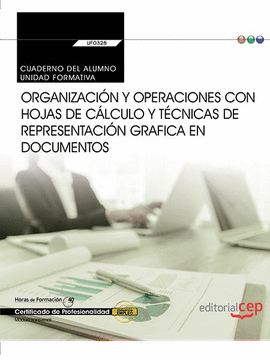 CUADERNO DEL ALUMNO. ORGANIZACIN Y OPERACIONES CON HOJAS DE CLCULO Y TCNICAS