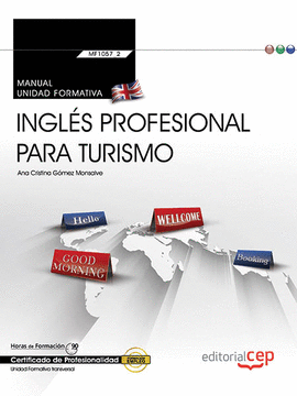 MANUAL. INGL�S PROFESIONAL PARA TURISMO (TRANSVERSAL: MF1057_2). CERTIFICADOS DE