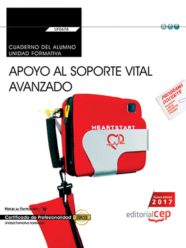 CUADERNO DEL ALUMNO. APOYO AL SOPORTE VITAL AVANZADO (TRANSVERSAL: UF0678). CERT