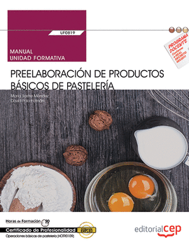 MANUAL. PREELABORACIN DE PRODUCTOS BSICOS DE PASTELERA (UF0819). CERTIFICADOS