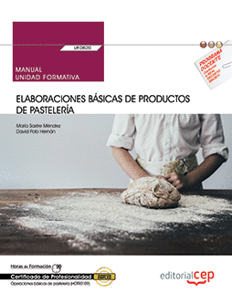 MANUAL. ELABORACIONES BSICAS DE PRODUCTOS DE PASTELERA (UF0820). CERTIFICADOS