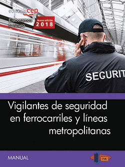 MANUAL. VIGILANTES DE SEGURIDAD EN FERROCARRILES Y LNEAS METROPOLITANAS