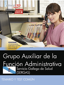 GRUPO AUXILIAR DE LA FUNCI�N ADMINISTRATIVA. SERVICIO GALLEGO DE SALUD (SERGAS).