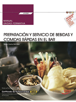 MANUAL. PREPARACIN Y SERVICIO DE BEBIDAS Y COMIDAS RPIDAS EN EL BAR (UF0061).