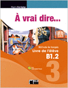 A VRAI DIRE 3 LIVRE DE L'ELEVE+CIVI-DIGITALE