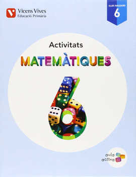 QUADERN MATEM�TIQUES 6E.PRIMARIA. AULA ACTIVA. BALEARES