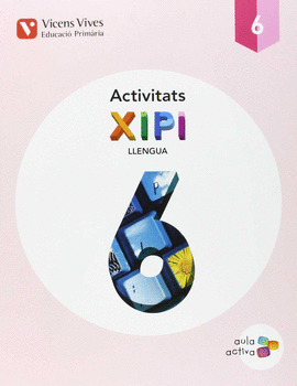 XIPI 6 ACTIVITATS (AULA ACTIVA)