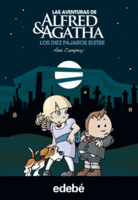 LAS AVENTURAS DE ALFRED Y AGATHA 1: LOS 10 P�JAROS ELSTER