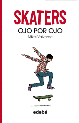 SKATERS 3. OJO POR OJO, DE MIKEL VALVERDE