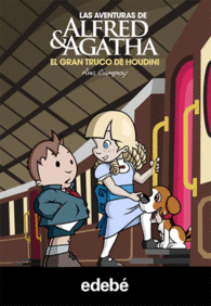 LAS AVENTURAS DE ALFRED Y AGATHA 5: EL GRAN TRUCO DE HOUDINI