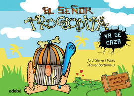EL SE�OR TROGLODITA VA DE CAZA