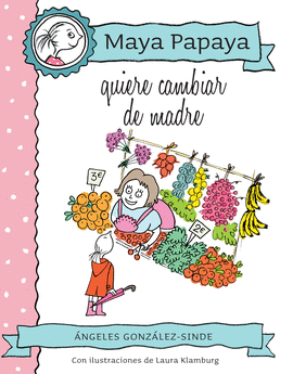 MAYA PAPAYA QUIERE CAMBIAR DE MADRE