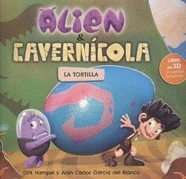 ALIEN & CAVERNCOLA : LA TORTILLA