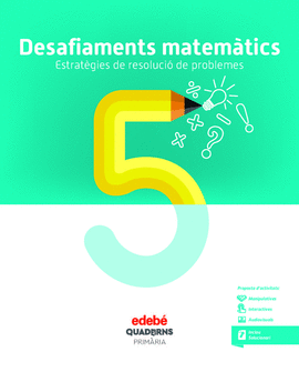 DESAFIAMENTS MATEM�TICS. ESTRAT�GIES DE RESOLUCI� DE PROBLEMES 5