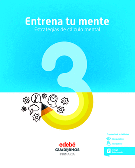 ENTRENA TU MENTE. ESTRATEGIAS DEL C�LCULO MENTAL 3