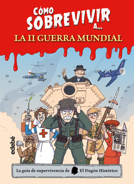 CMO SOBREVIVIR A LA SEGUNDA GUERRA MUNDIAL