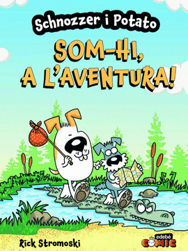 SCHNOZZER I POTATO: SOM-HI, A L'AVENTURA!