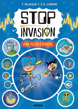 STOP INVASION. UNA PIZZA ESPACIAL