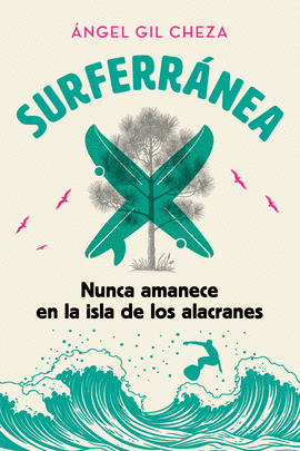 SURFERRNEA 1. NUNCA AMANECE EN LA ISLA DE LOS ALACRANES