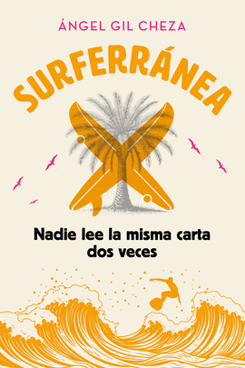 SURFERRANEA 3. NADIE LEE LA MISMA CARTA DOS VECES