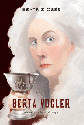 BERTA VOGLER 3. LA ORDEN DEL DRAGON