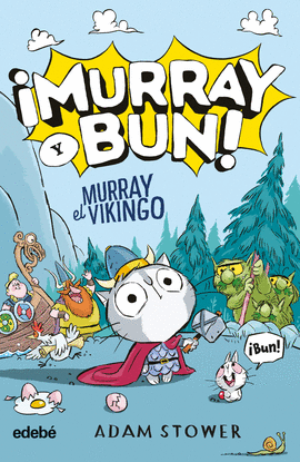 MURRAY Y BUN!. MURRAY EL VIKINGO