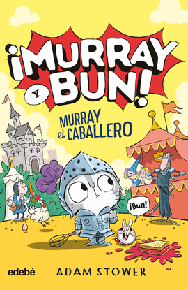 MURRAY Y BUN!. MURRAY EL CABALLERO