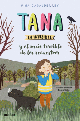 TANA LA INVISIBLE Y EL M�S TERRIBLE DE LOS SECUESTROS