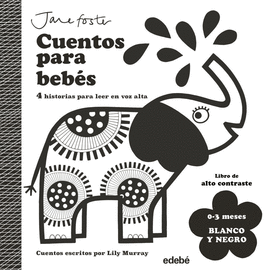 CUENTOS PARA BEB�S. 0 A 3 MESES. BLANCO Y NEGRO