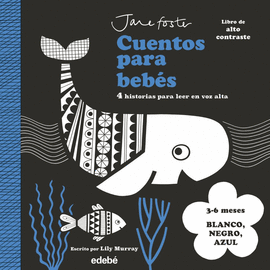 CUENTOS PARA BEB�S. 3 A 6 MESES. BLANCO, NEGRO Y AZUL