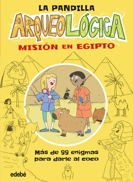 LA PANDILLA ARQUEOL�GICA. MISI�N EN EGIPTO