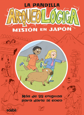 LA PANDILLA ARQUEOL�GICA. MISI�N EN JAP�N
