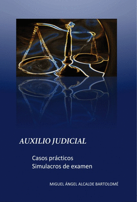 AUXILIO JUDICIAL. CASOS PR�CTICOS - SIMULACROS EXAMEN