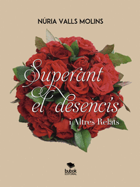 SUPERANT EL DESENC�S I ALTRES RELATS