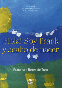 HOLA! SOY FRANK Y ACABO DE NACER
