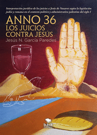 ANNO 36: LOS JUICIOS CONTRA JES�S