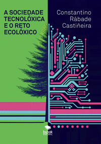 A SOCIEDADE TECNOL�XICA E O RETO ECOL�XICO