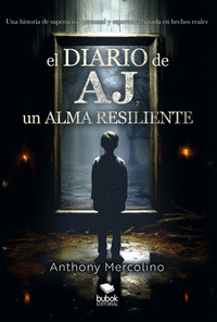 EL DIARIO DE AJ, UN ALMA RESILIENTE