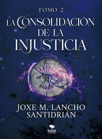 LA CONSOLIDACIN DE LA INJUSTICIA - TOMO 2