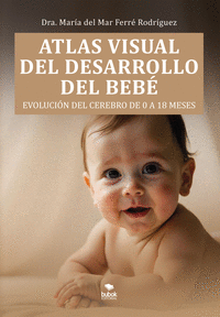 ATLAS VISUAL DEL DESARROLLO DEL BEB