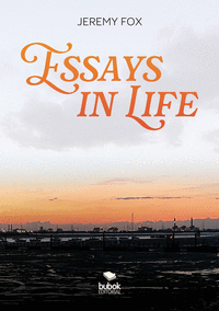 ESSAYS IN LIFE